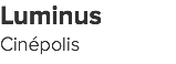 Luminus Cinépolis